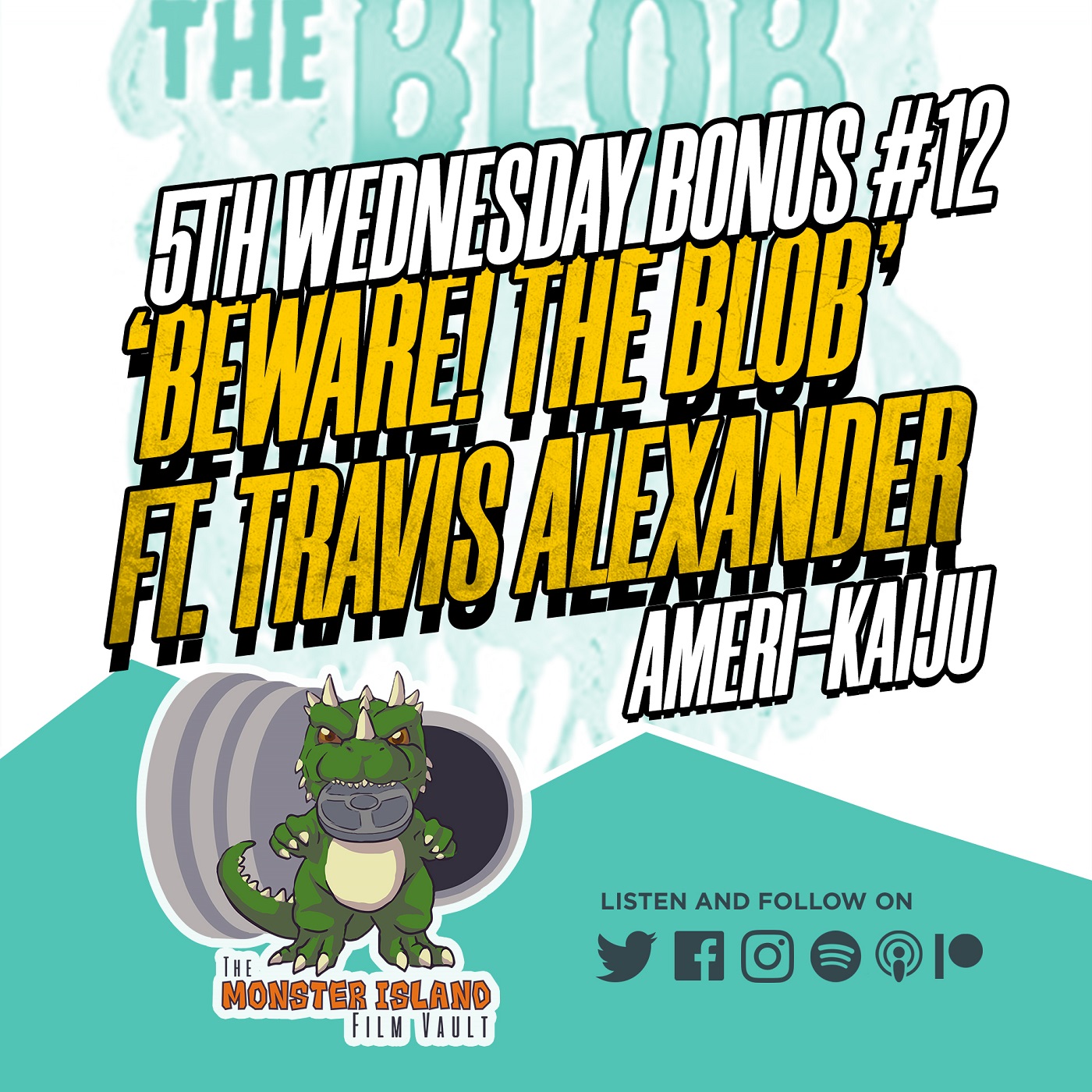 Bonus Episode 12: ‘Beware! The Blob’ | Ft. Travis Alexander
