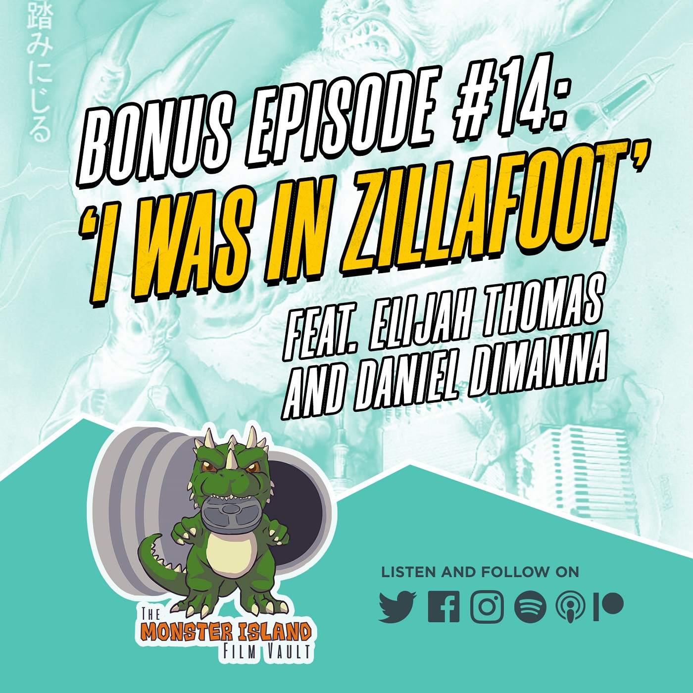 Bonus Episode #14: I was in ‘ZillaFoot’! | Ft. Daniel DiManna and Elijah Thomas