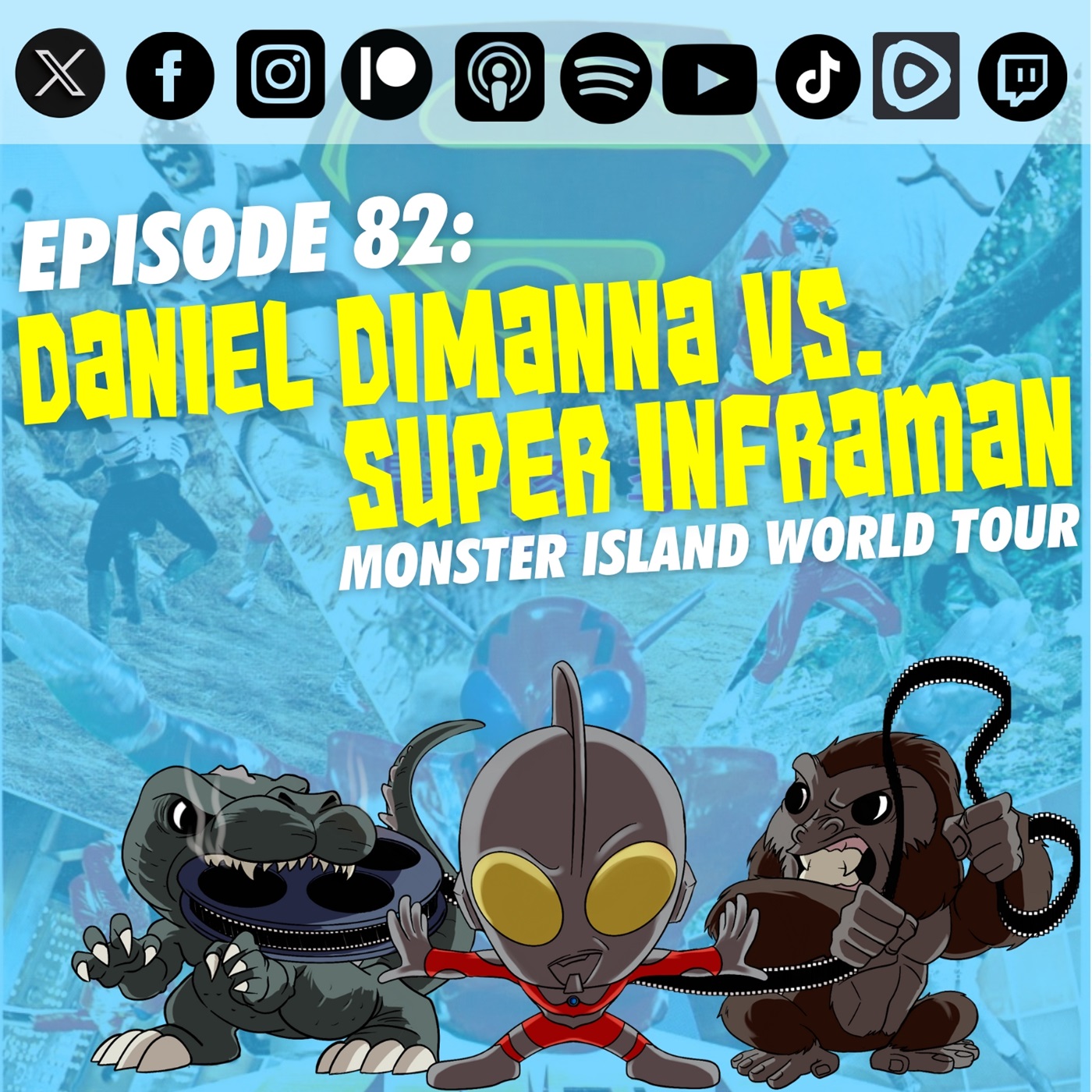 Episode 82: Daniel DiManna vs. ‘Super Inframan’
