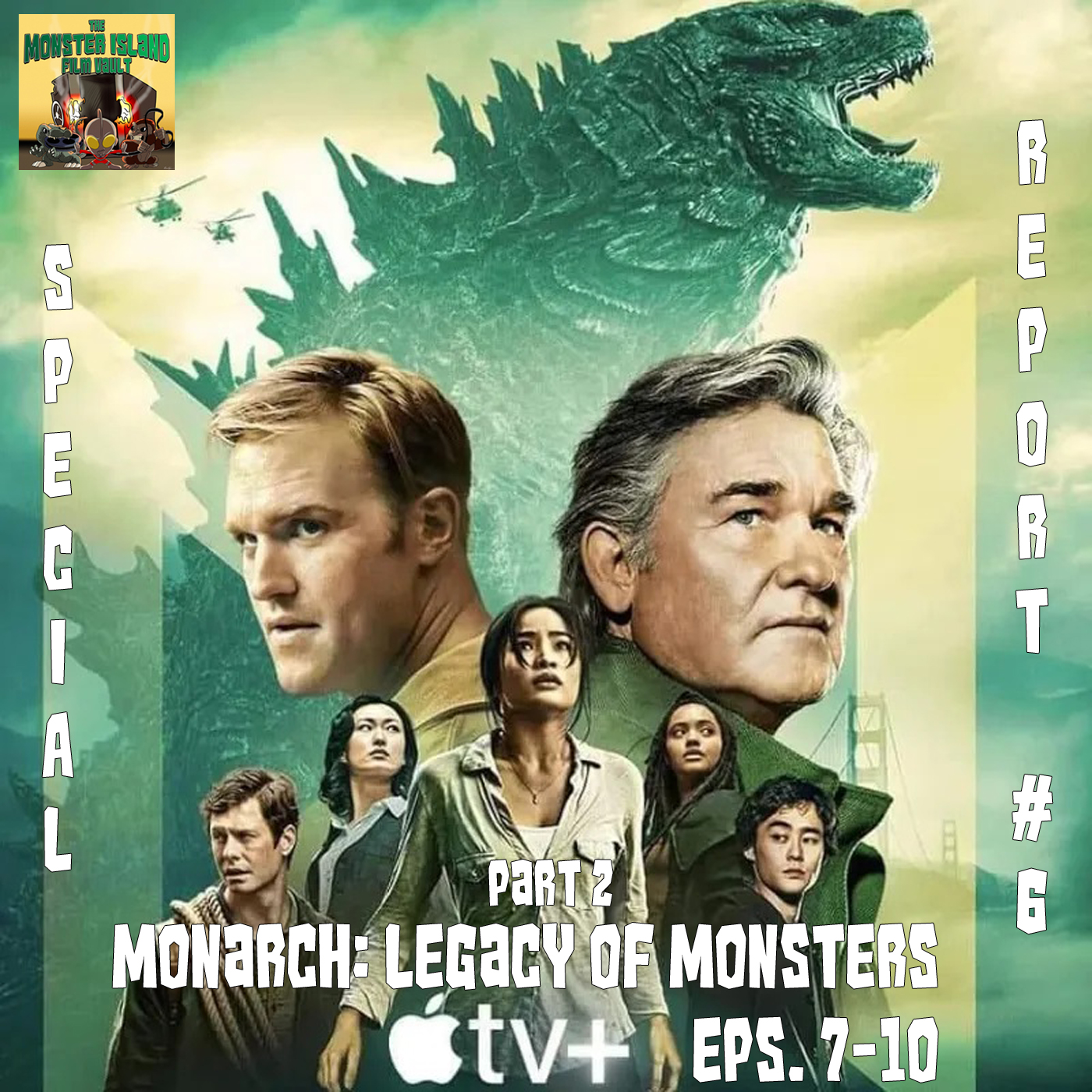 Special Report #6, Part 2 – Monarch: Legacy of Monsters (Eps. 7-10 & Final Thoughts)