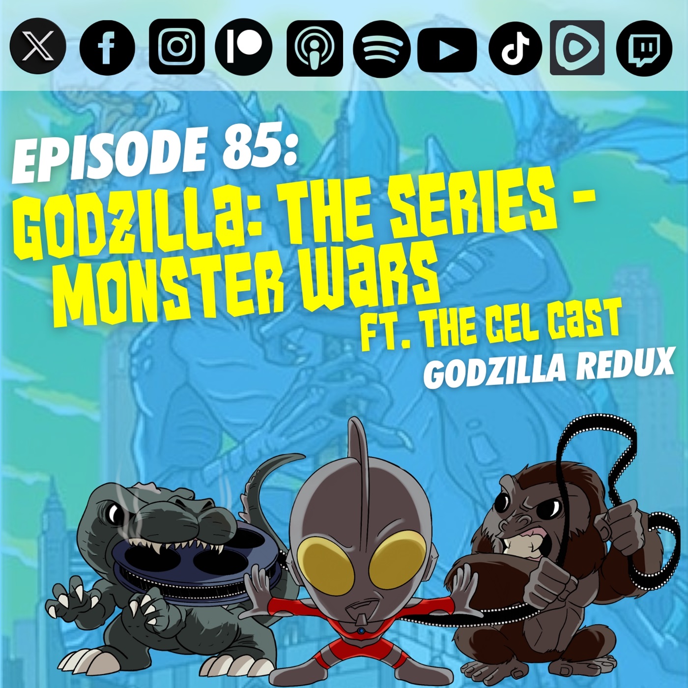 Episode 85 – Godzilla: The Series – ‘Monster Wars’ | Ft. The Cel Cast | Godzilla Redux